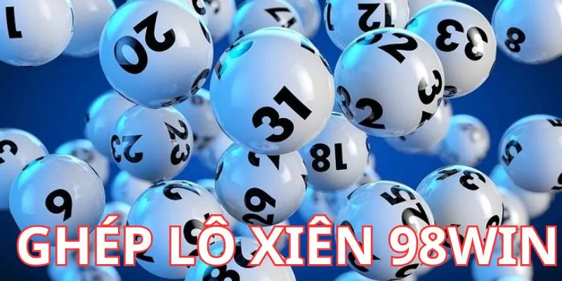 ghép lô xiên 98win