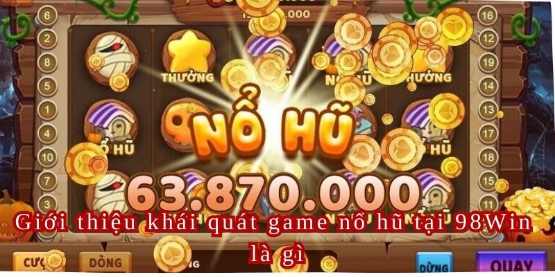 Điểm đặc biệt của game nổ hũ rút tiền mặt là hệ thống jackpot