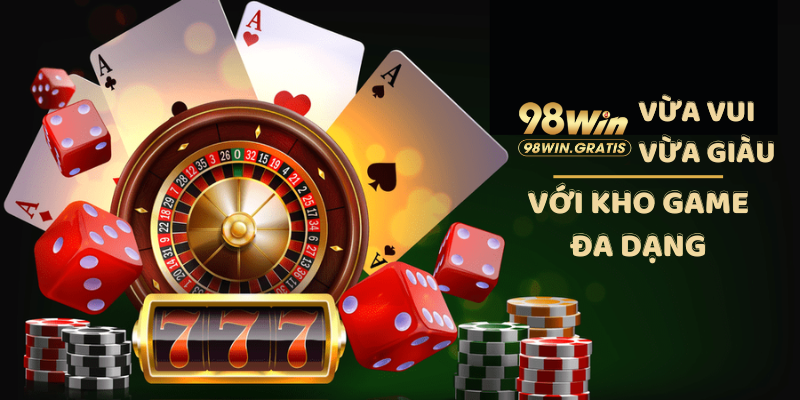 98Win - Casino thu nhỏ với kho sản phẩm đa dạng