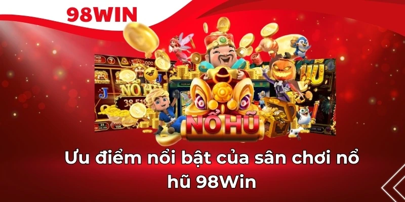 Trải nghiệm không gian sống động của cổng game nổ hũ đổi thưởng 98WIN